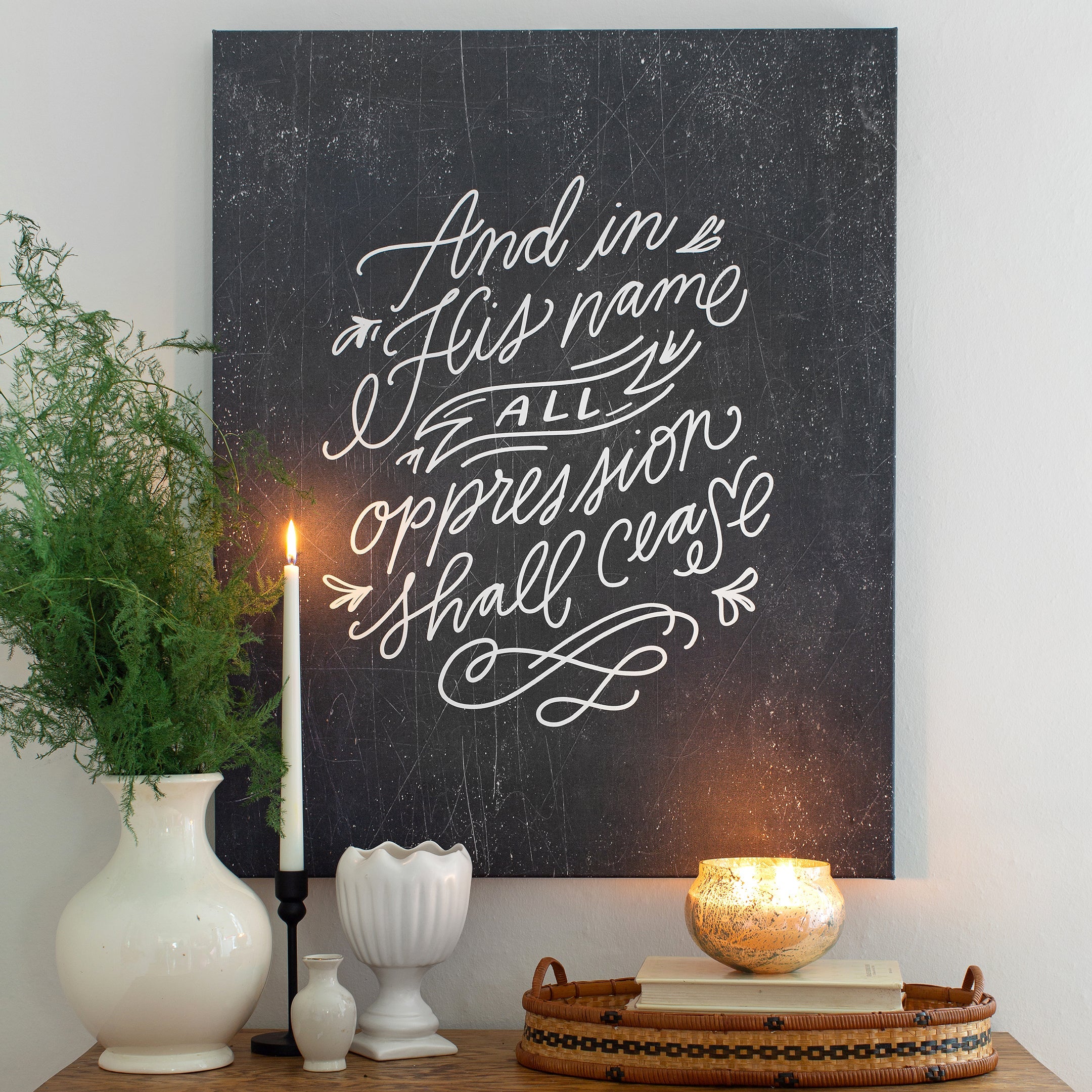 All Oppression Shall Cease unframed canvas with vintage chalkboard background, size 24 x 30