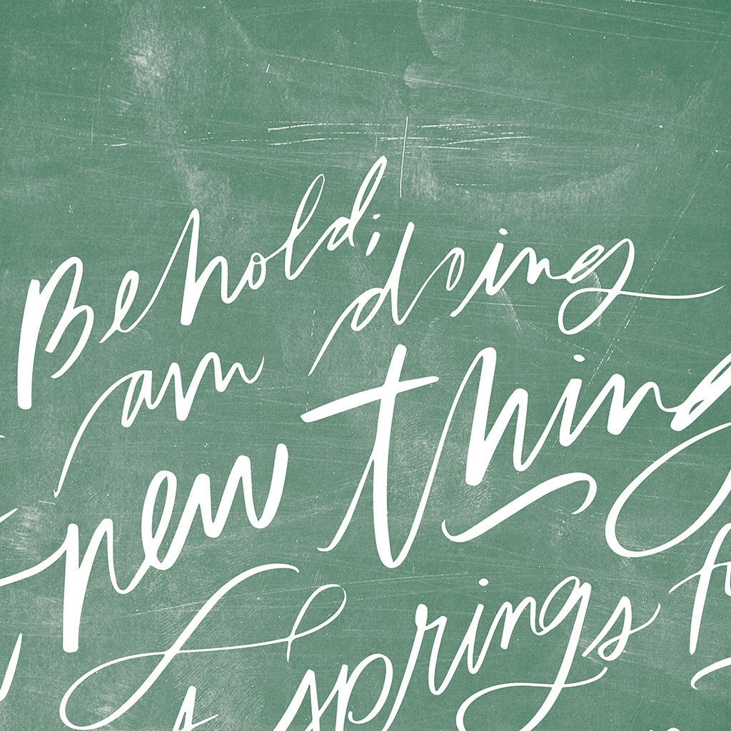 I Am Doing A New Thing (Isaiah 43:19) | Schoolhouse | Art Print