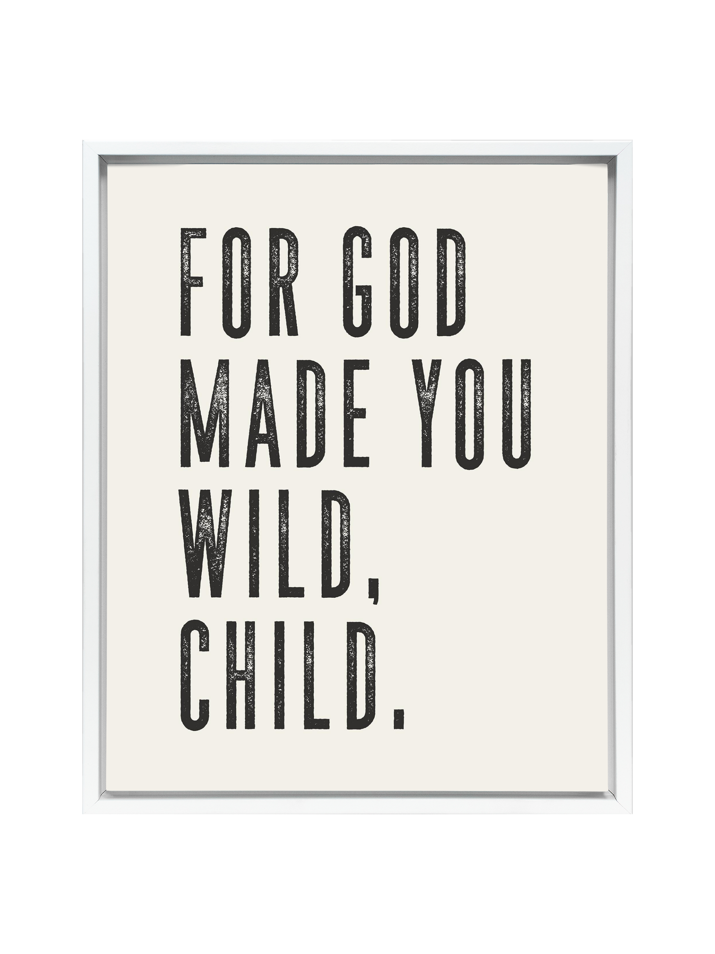 For God Made You Wild, Child | Alabaster | Canvas