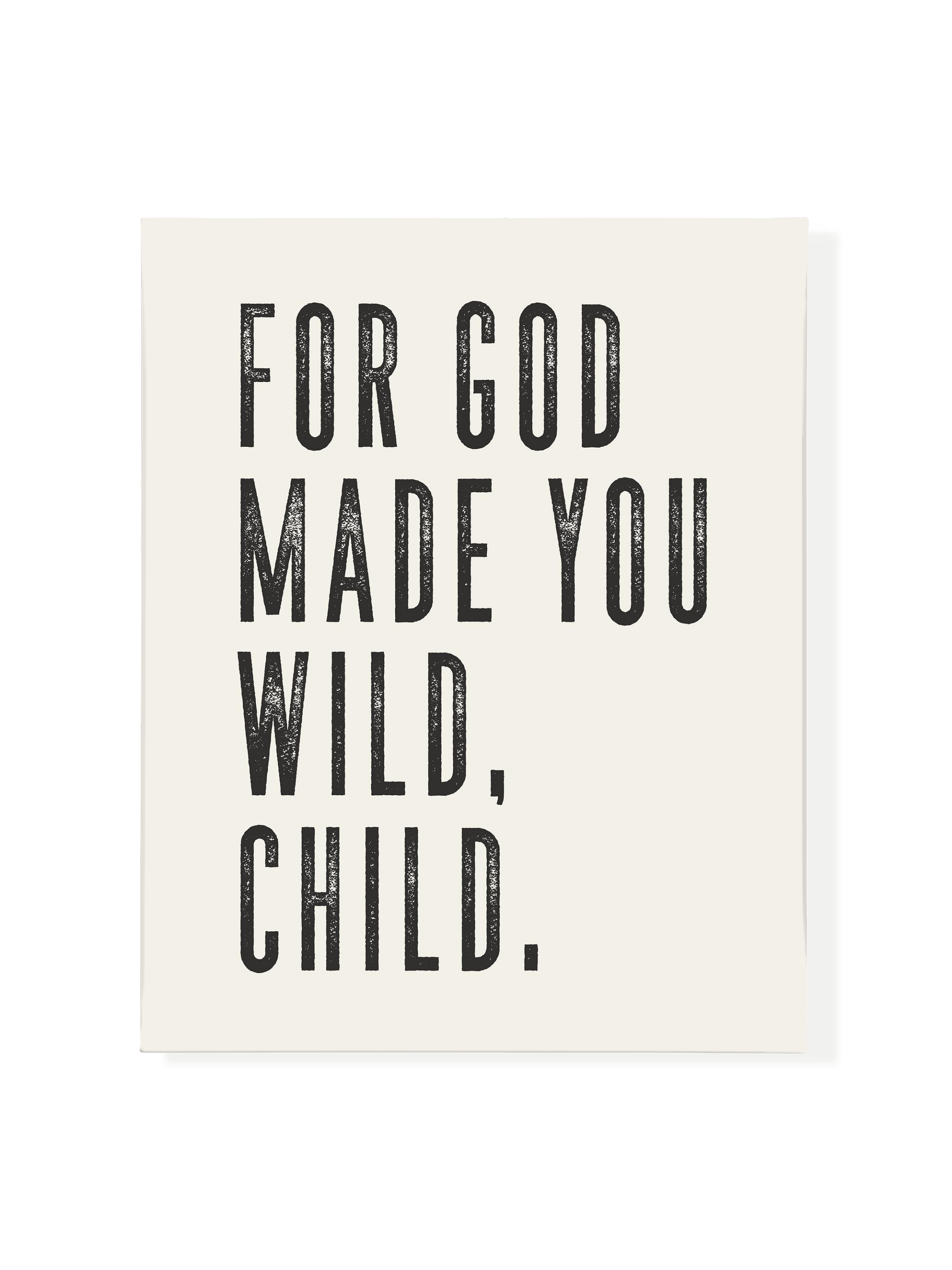 For God Made You Wild, Child | Alabaster | Canvas