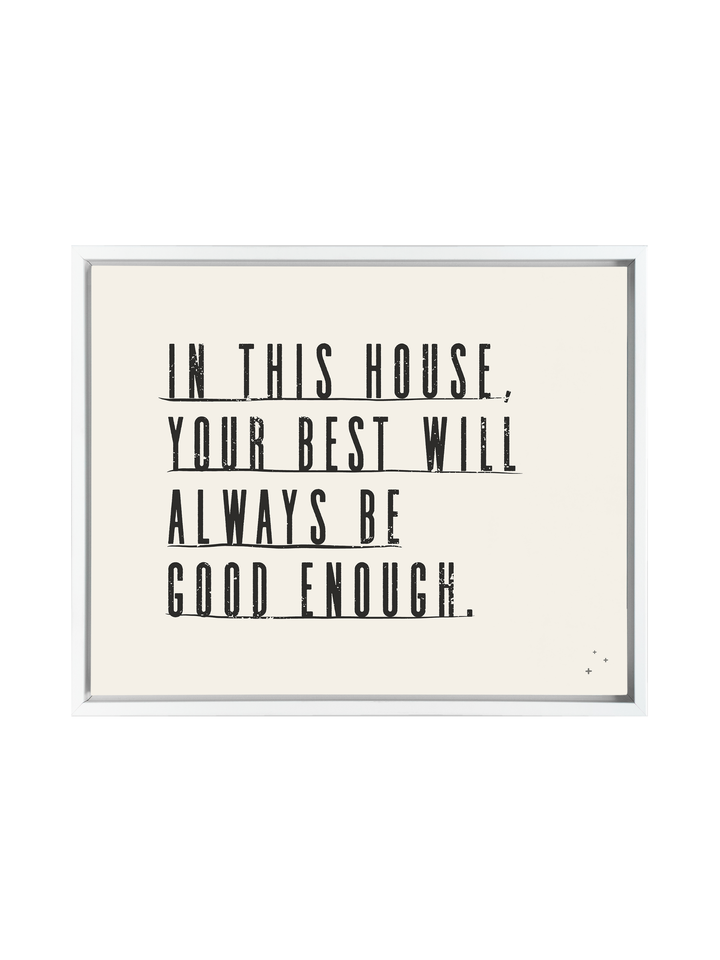 In this House Your Best is Good Enough | Alabaster | Canvas