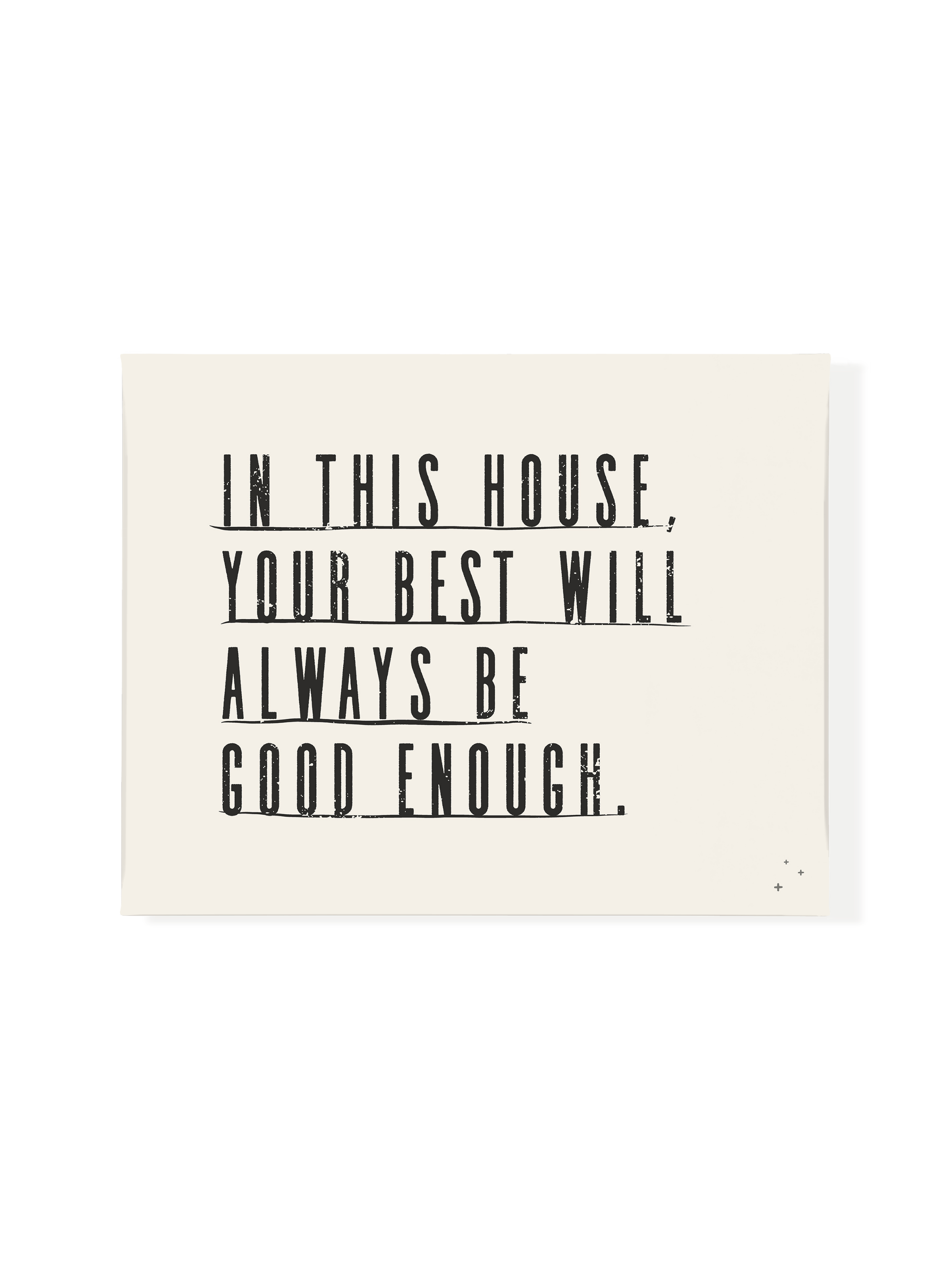In this House Your Best is Good Enough | Alabaster | Canvas