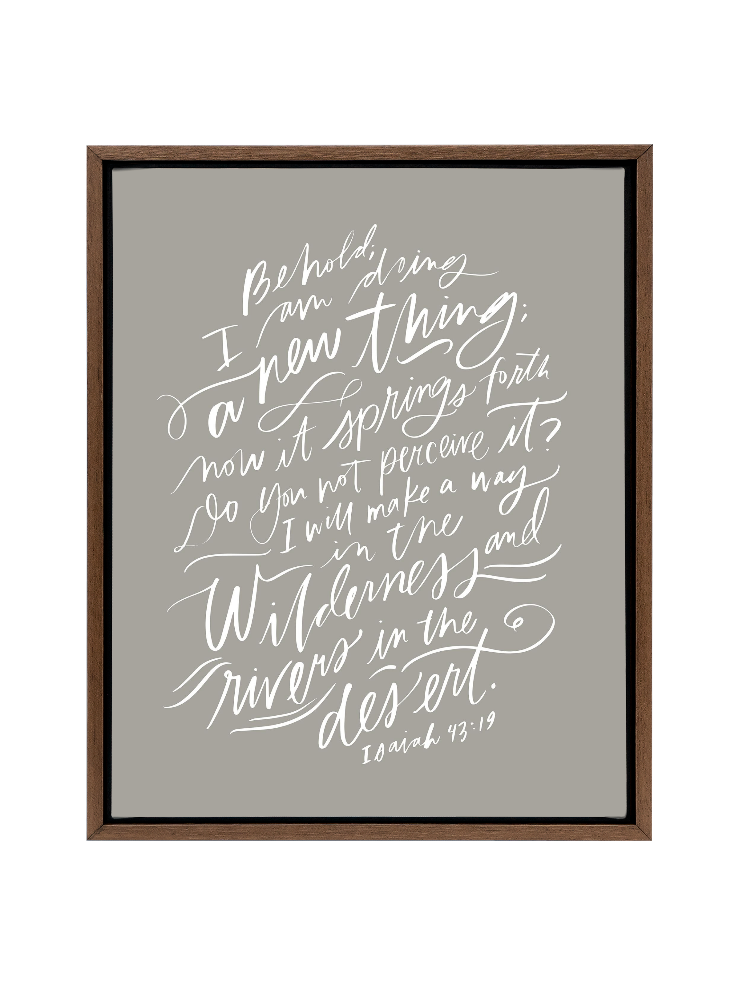 I Am Doing A New Thing (Isaiah 43:19) | Warm Grey | Canvas