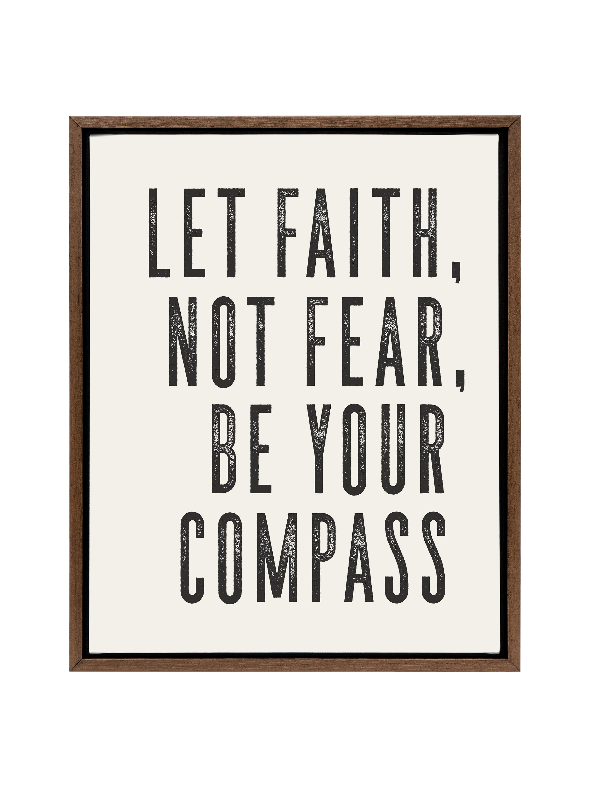 Let Faith Not Fear Be Your Compass | Alabaster | Canvas