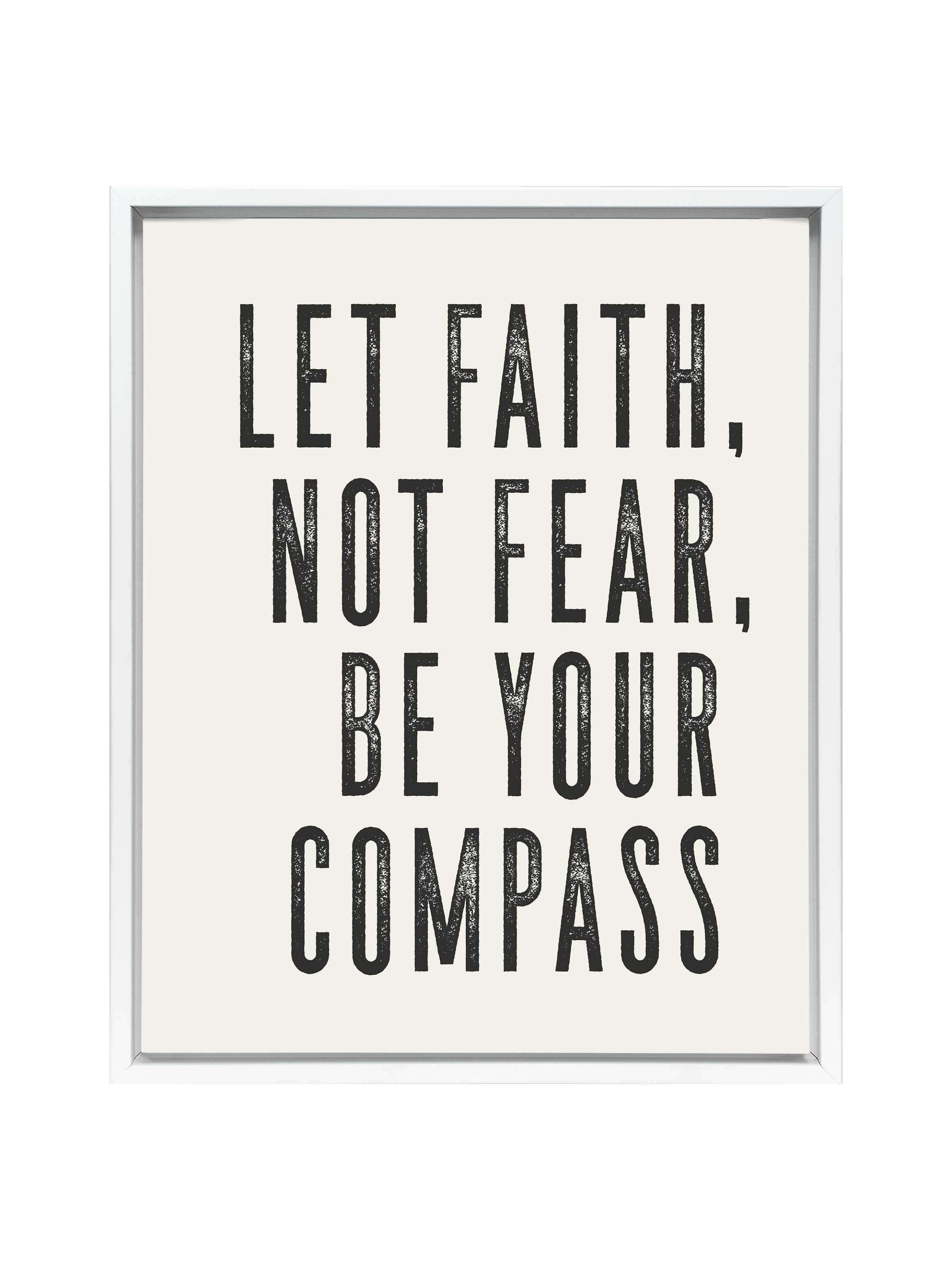 Let Faith Not Fear Be Your Compass | Alabaster | Canvas