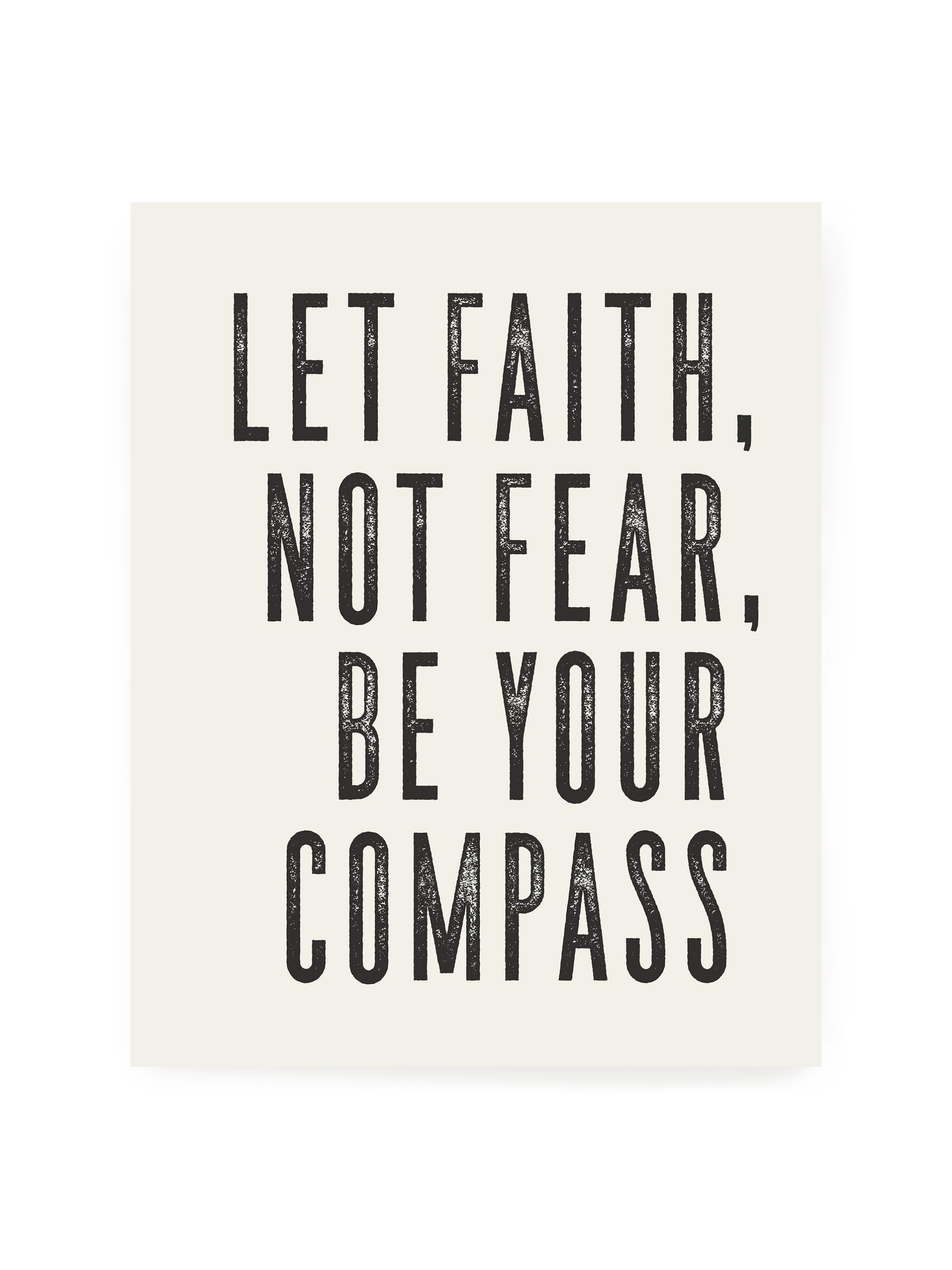 Let Faith Not Fear Be Your Compass | Alabaster | Art Print