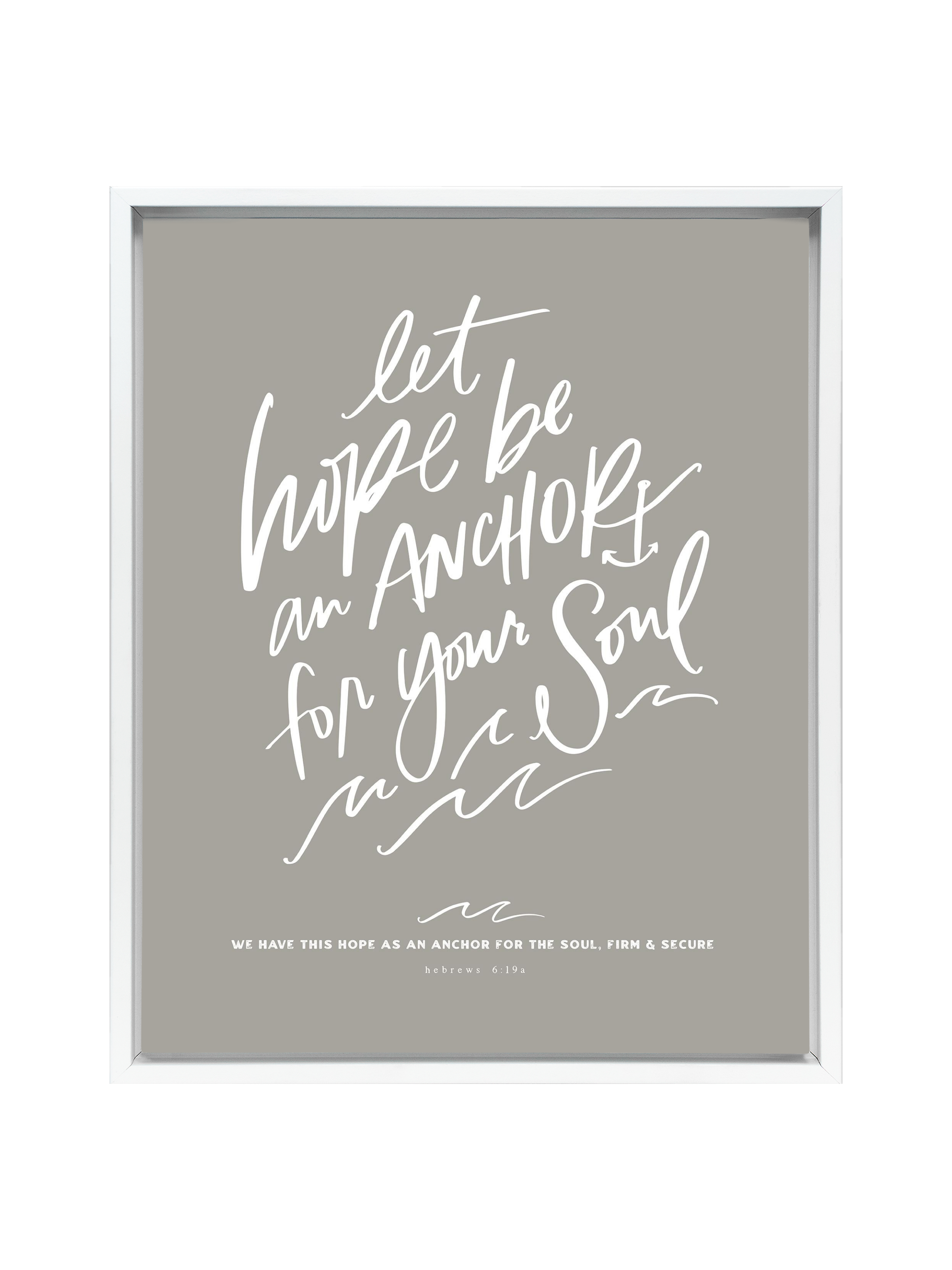 Let Hope Anchor Your Soul | Warm Grey | Canvas