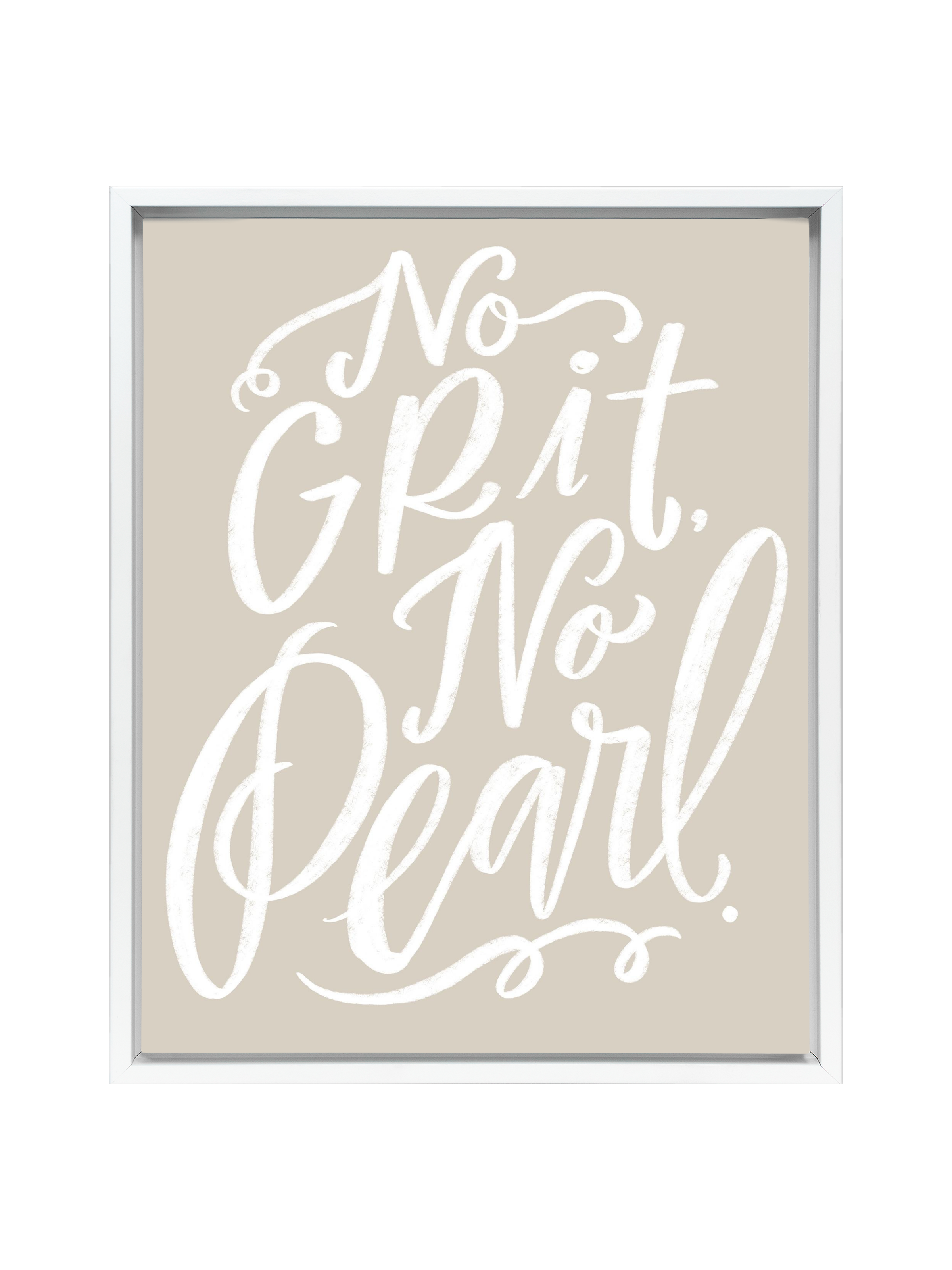 No Grit, No Pearl | Putty | Canvas