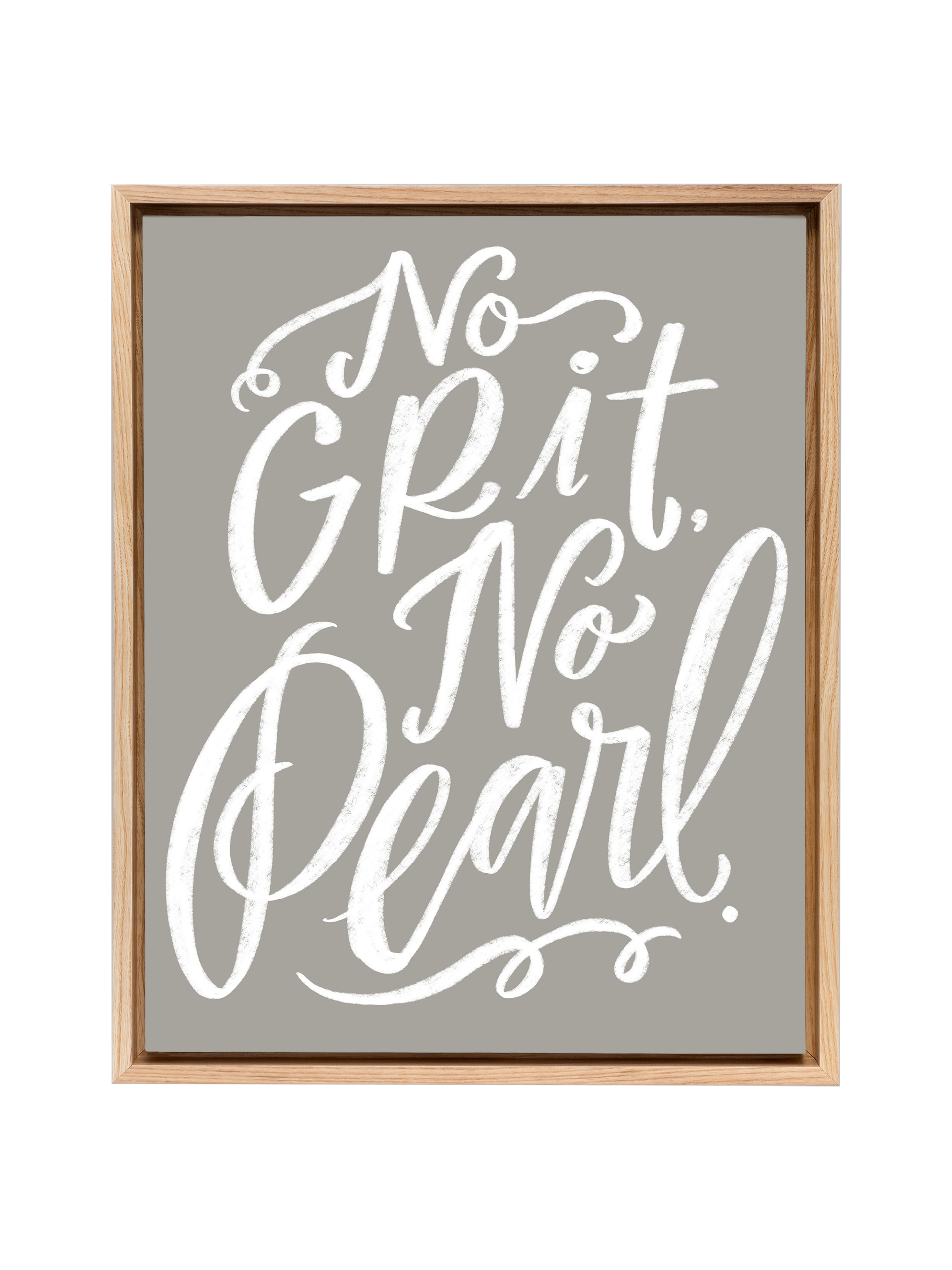 No Grit, No Pearl | Warm Grey | Canvas