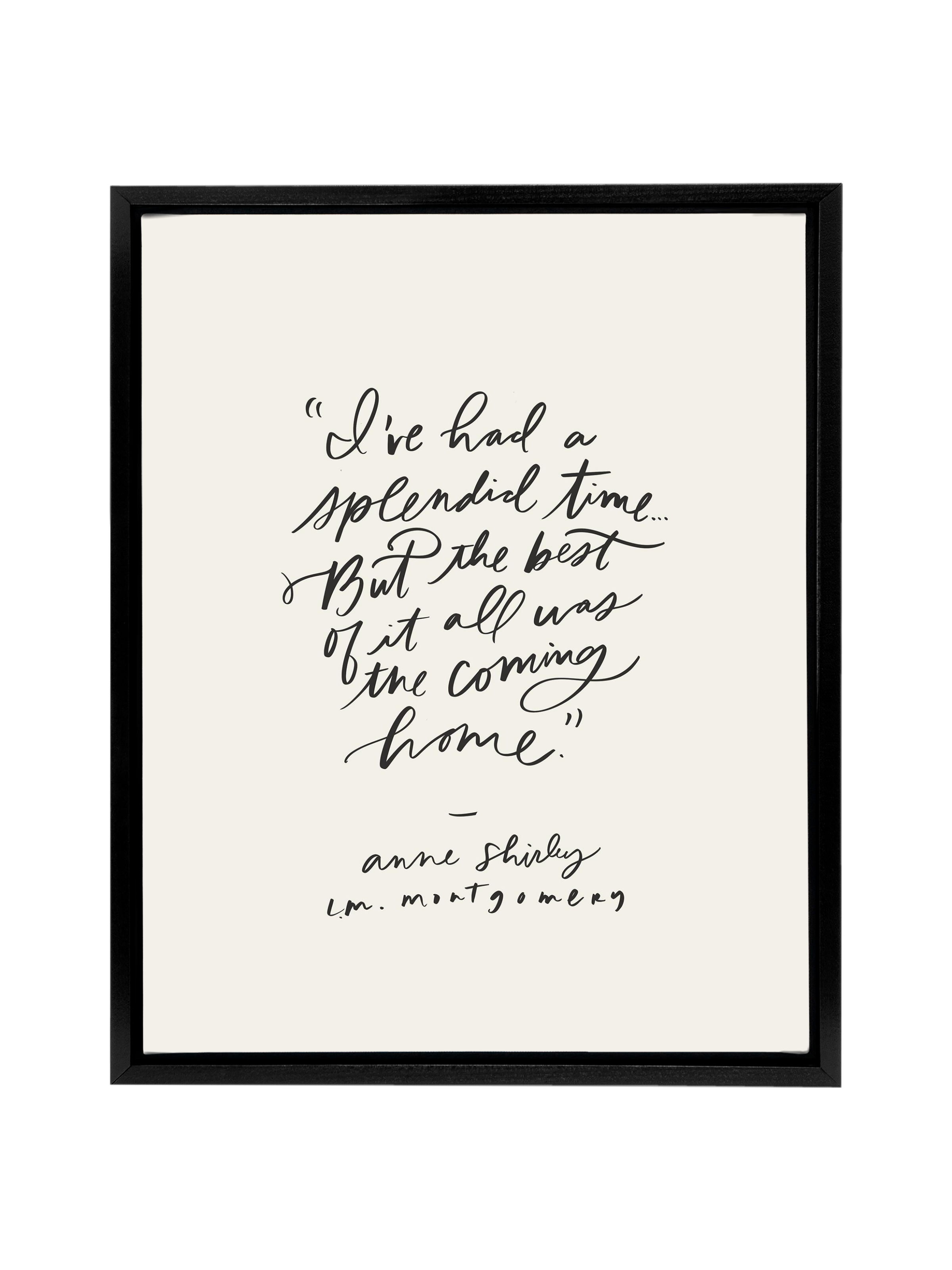 The Best Was Coming Home (Anne Shirley) | Alabaster | Canvas