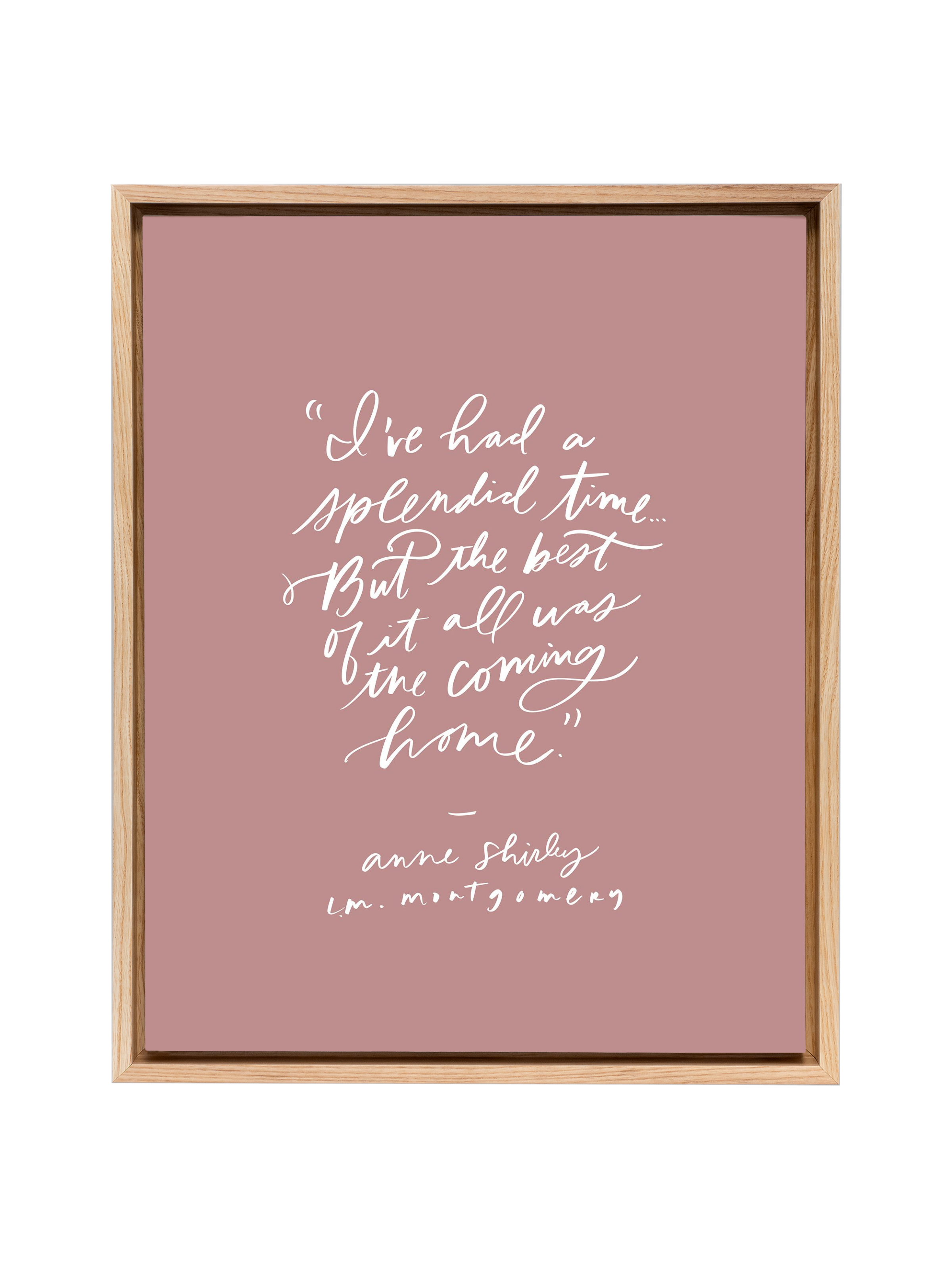 The Best Was Coming Home (Anne Shirley) | Mauve | Canvas