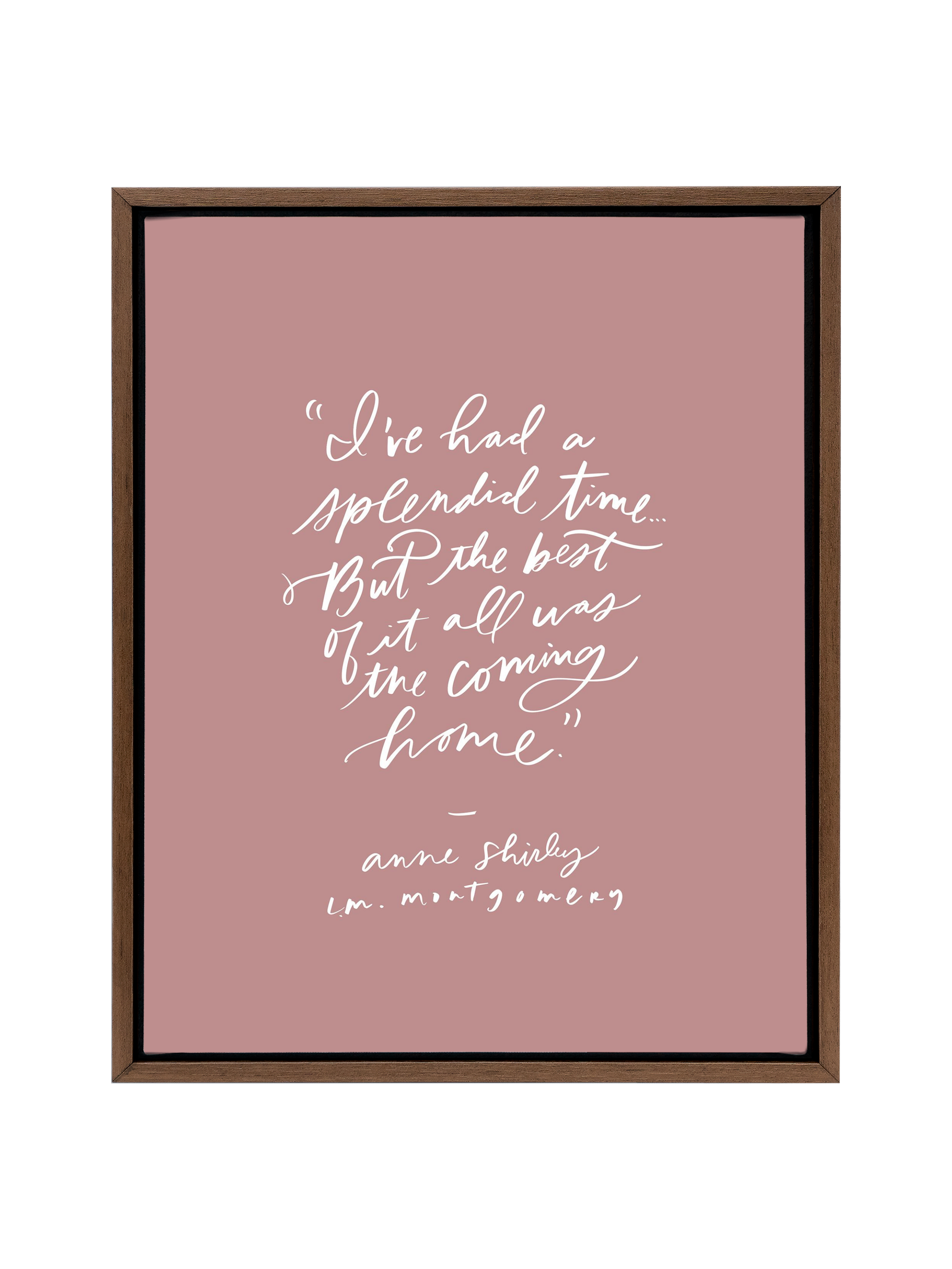 The Best Was Coming Home (Anne Shirley) | Mauve | Canvas