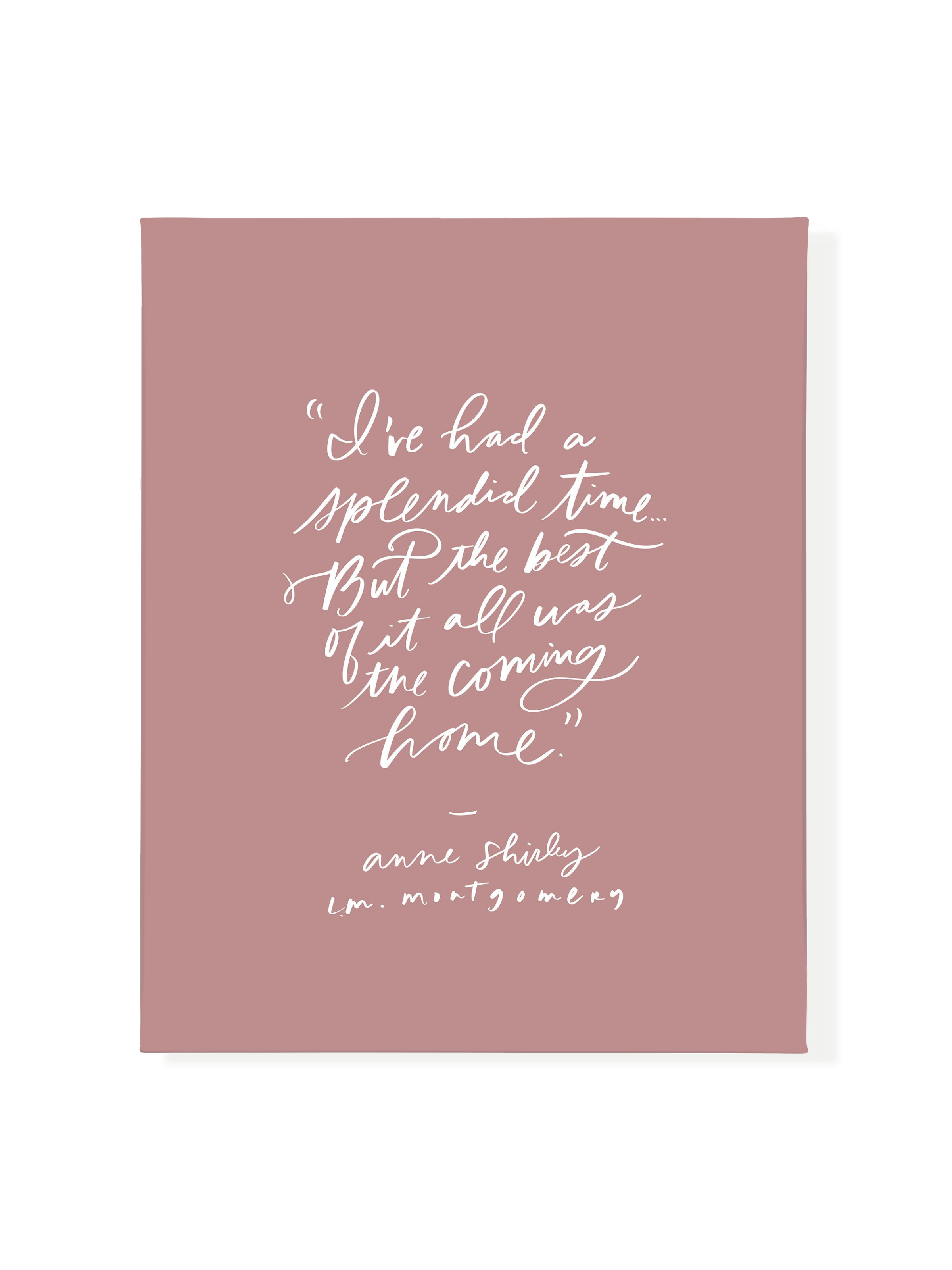 The Best Was Coming Home (Anne Shirley) | Mauve | Canvas