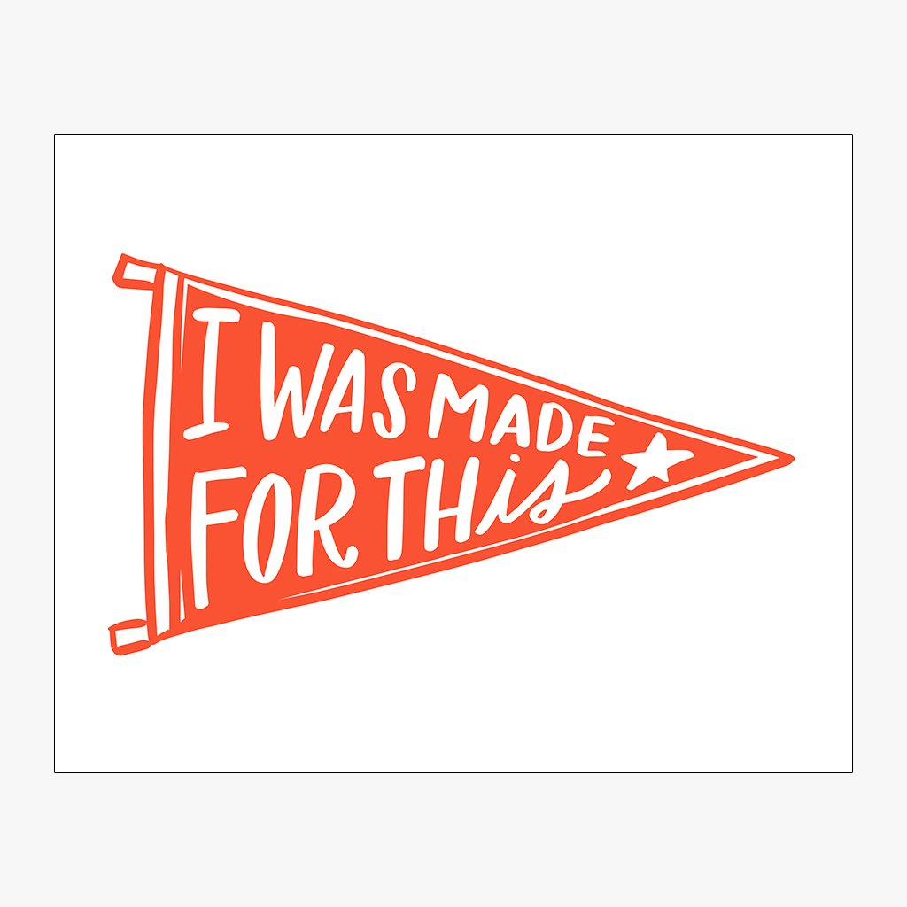 I Was Made For This Pennant Download Design in Pepper