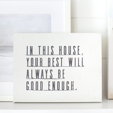 In this House Your Best is Good Enough | Alabaster | Canvas