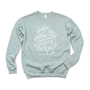 Sisters, Sisters on Dusty Blue (Bella Crewneck) — Preorder Ships Week of Nov 26