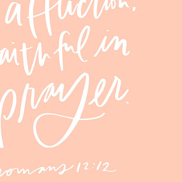 Be Joyful (Romans 12:12) | Alabaster | Art Print