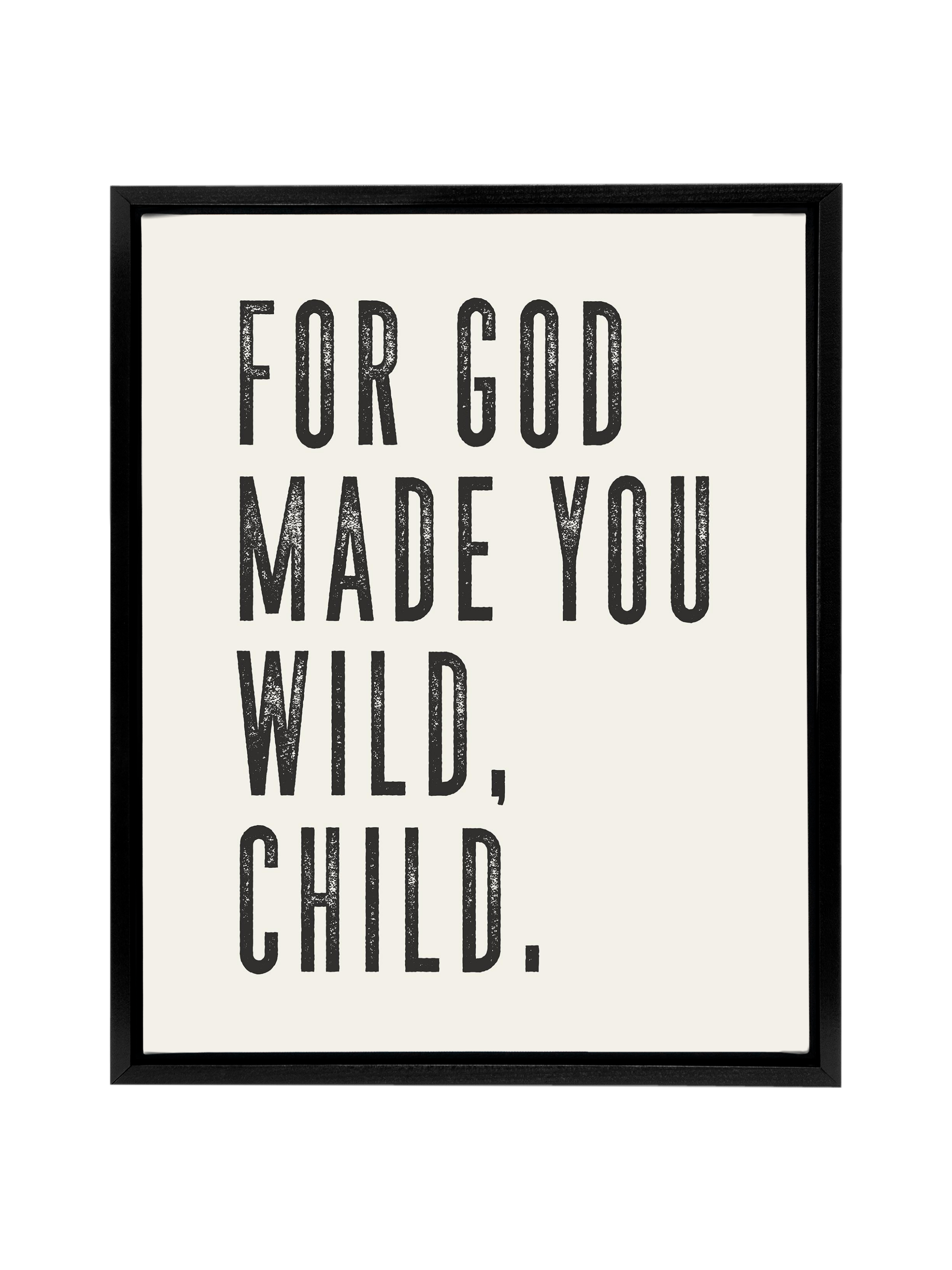 For God Made You Wild, Child | Alabaster | Canvas