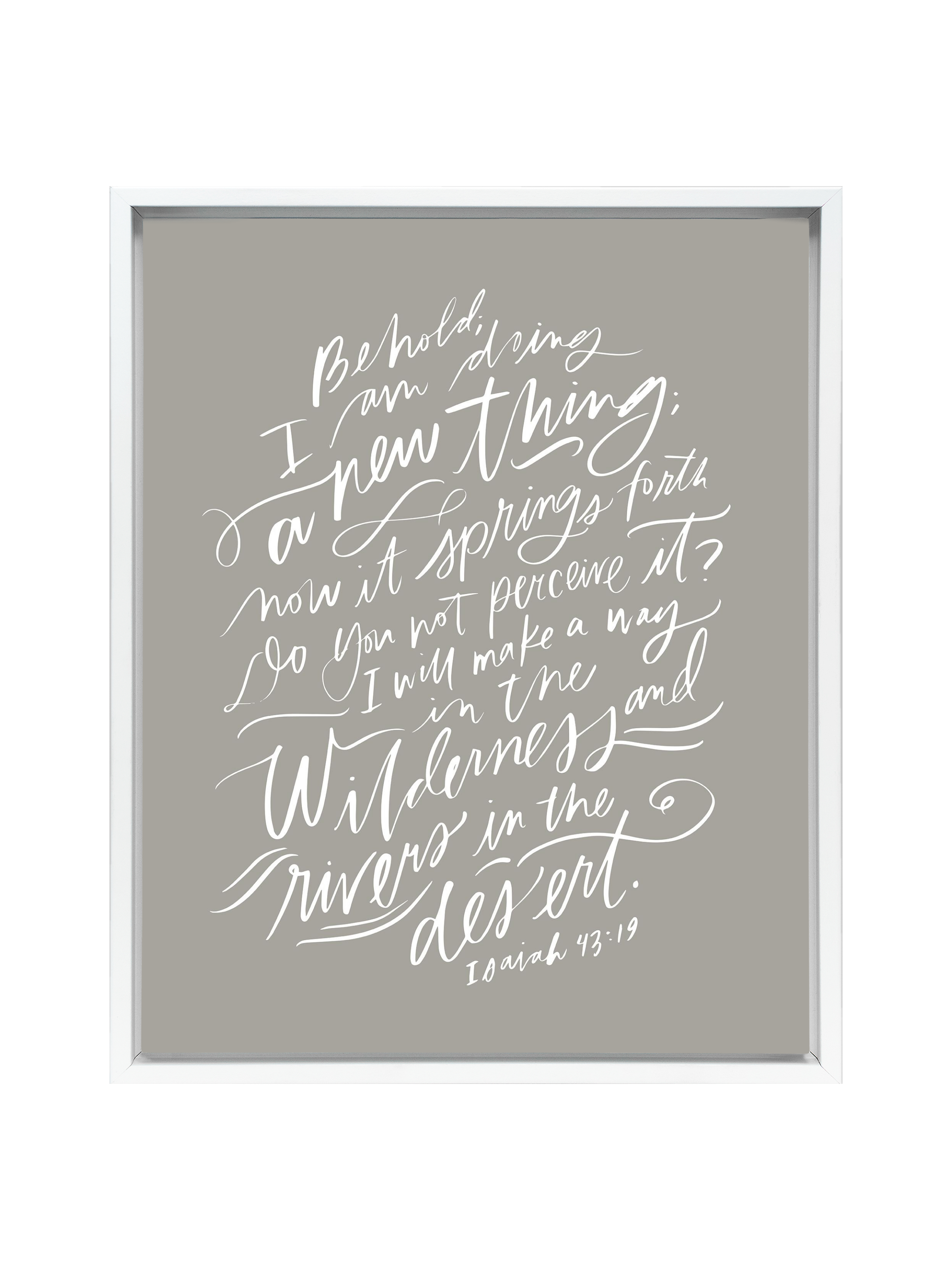 I Am Doing A New Thing (Isaiah 43:19) | Warm Grey | Canvas