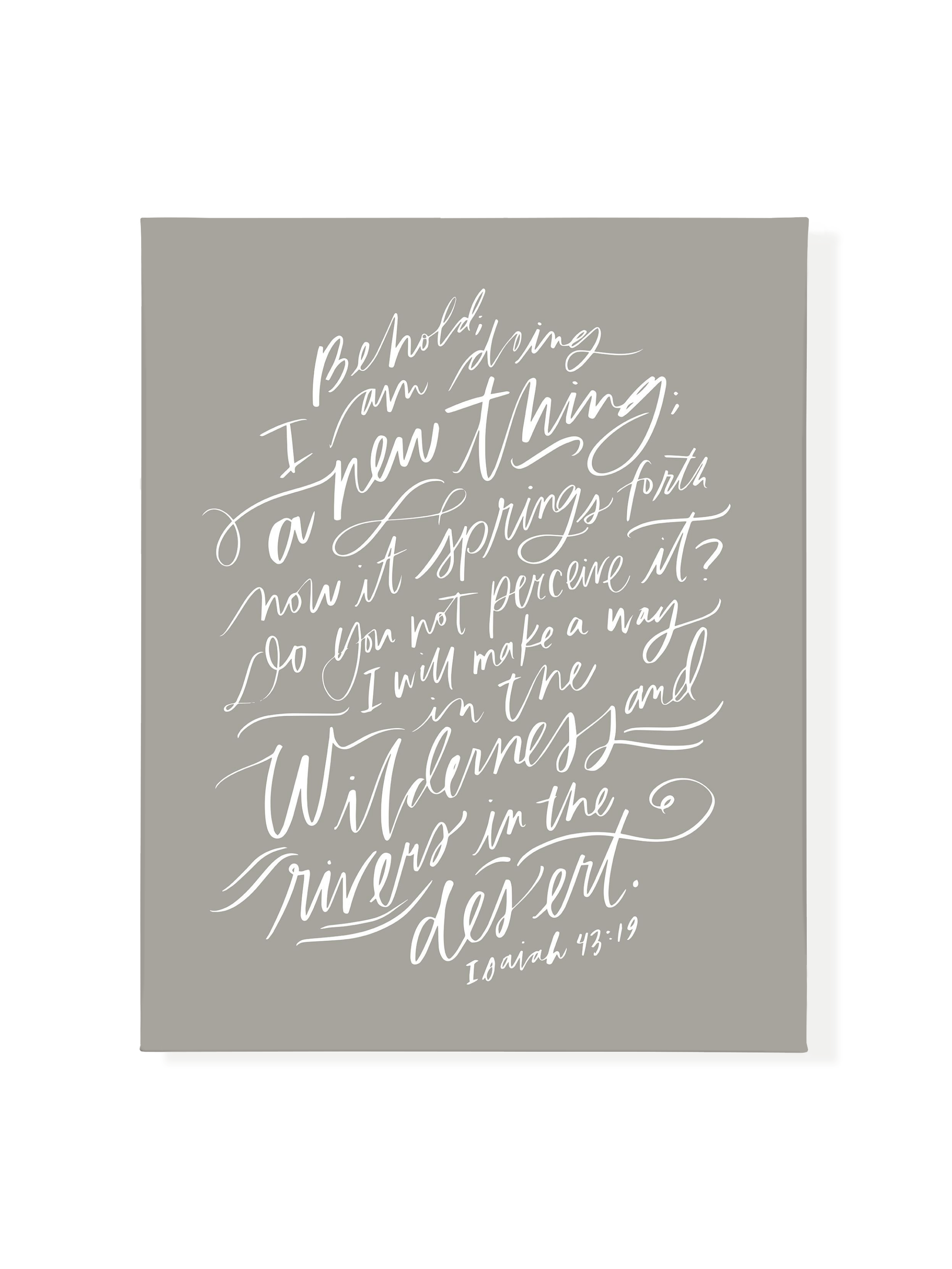 I Am Doing A New Thing (Isaiah 43:19) | Warm Grey | Canvas