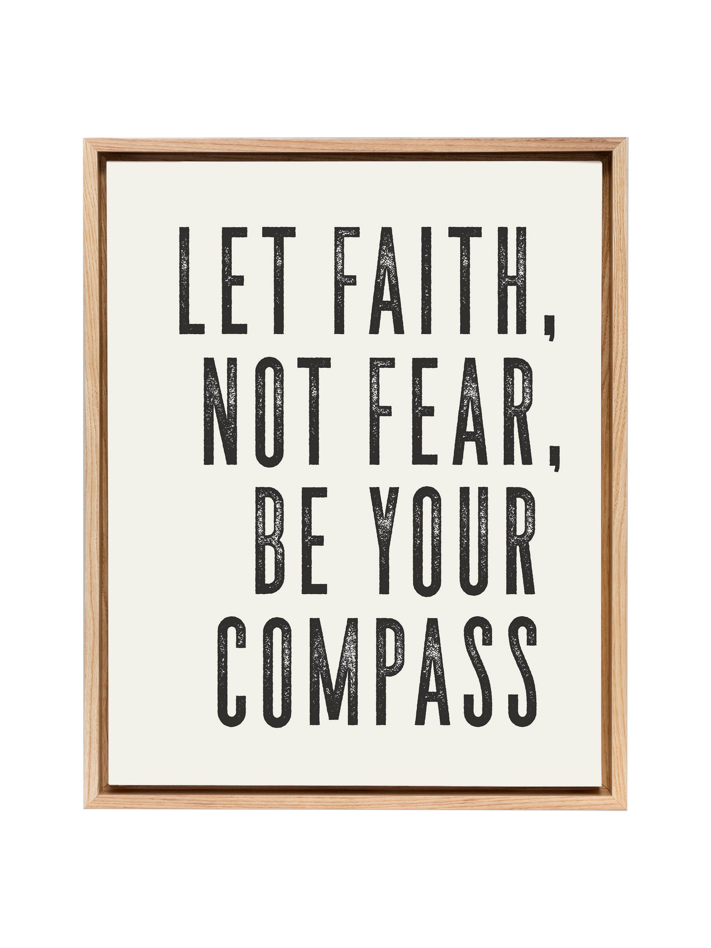 Let Faith Not Fear Be Your Compass | Alabaster | Canvas