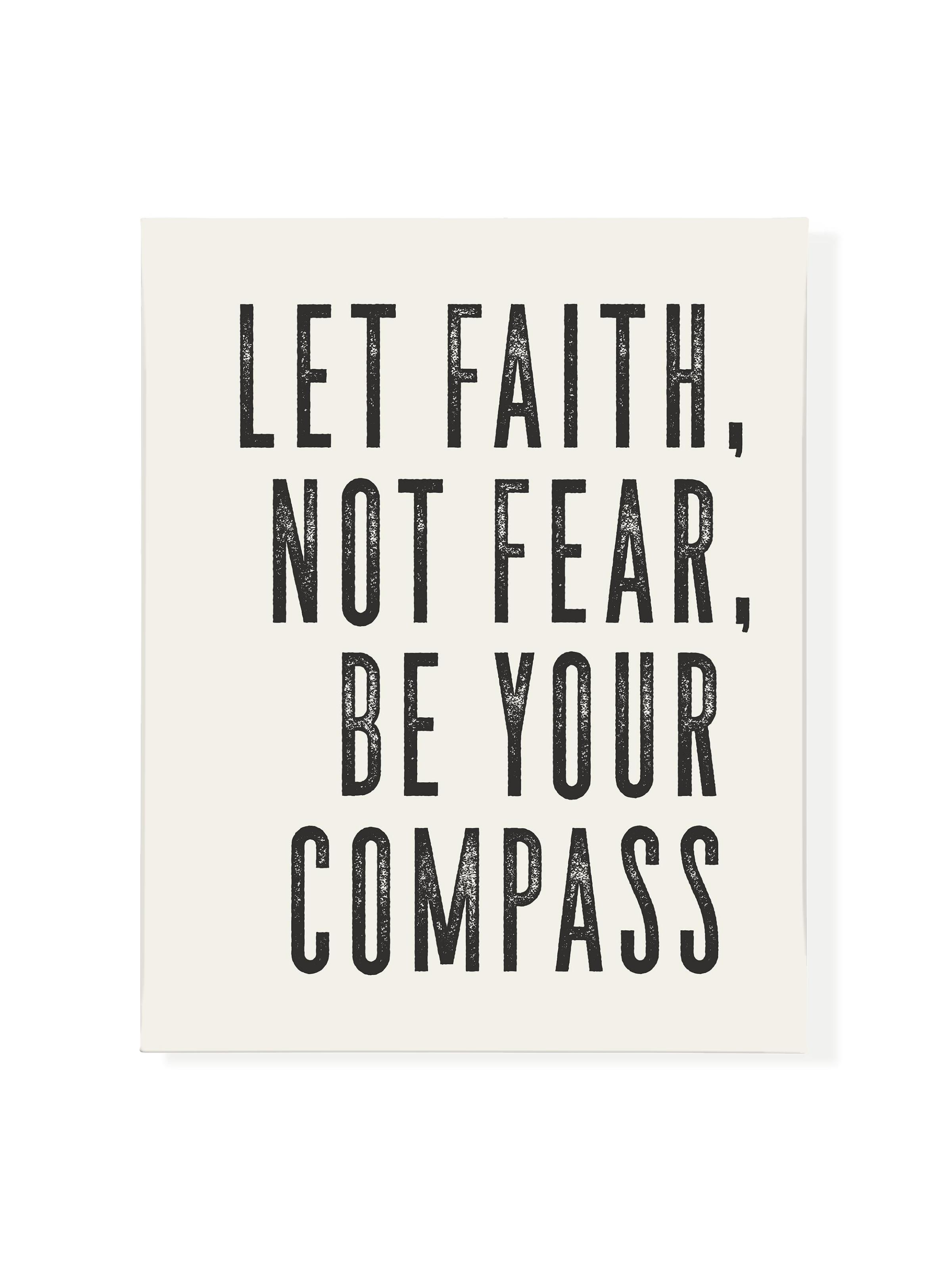 Let Faith Not Fear Be Your Compass | Alabaster | Canvas