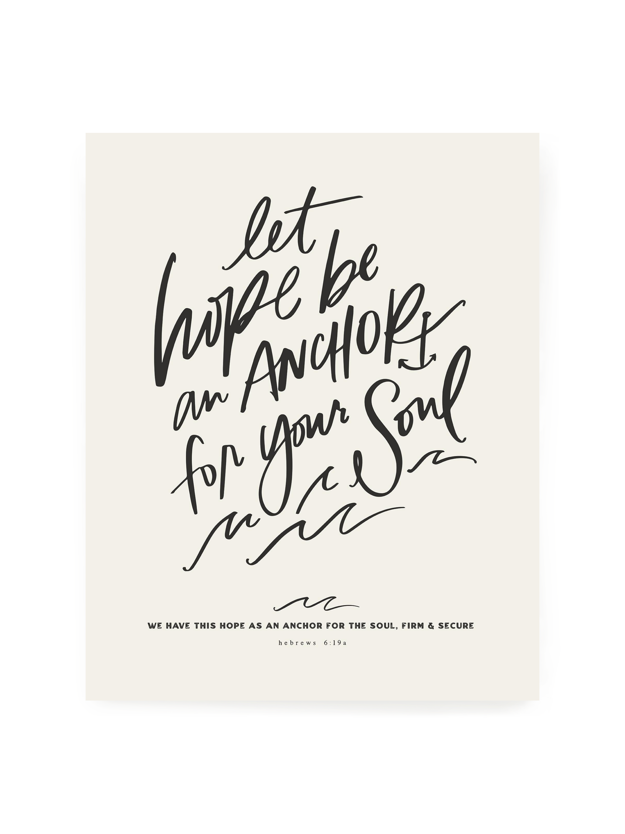 Let Hope Anchor Your Soul | Alabaster | Art Print