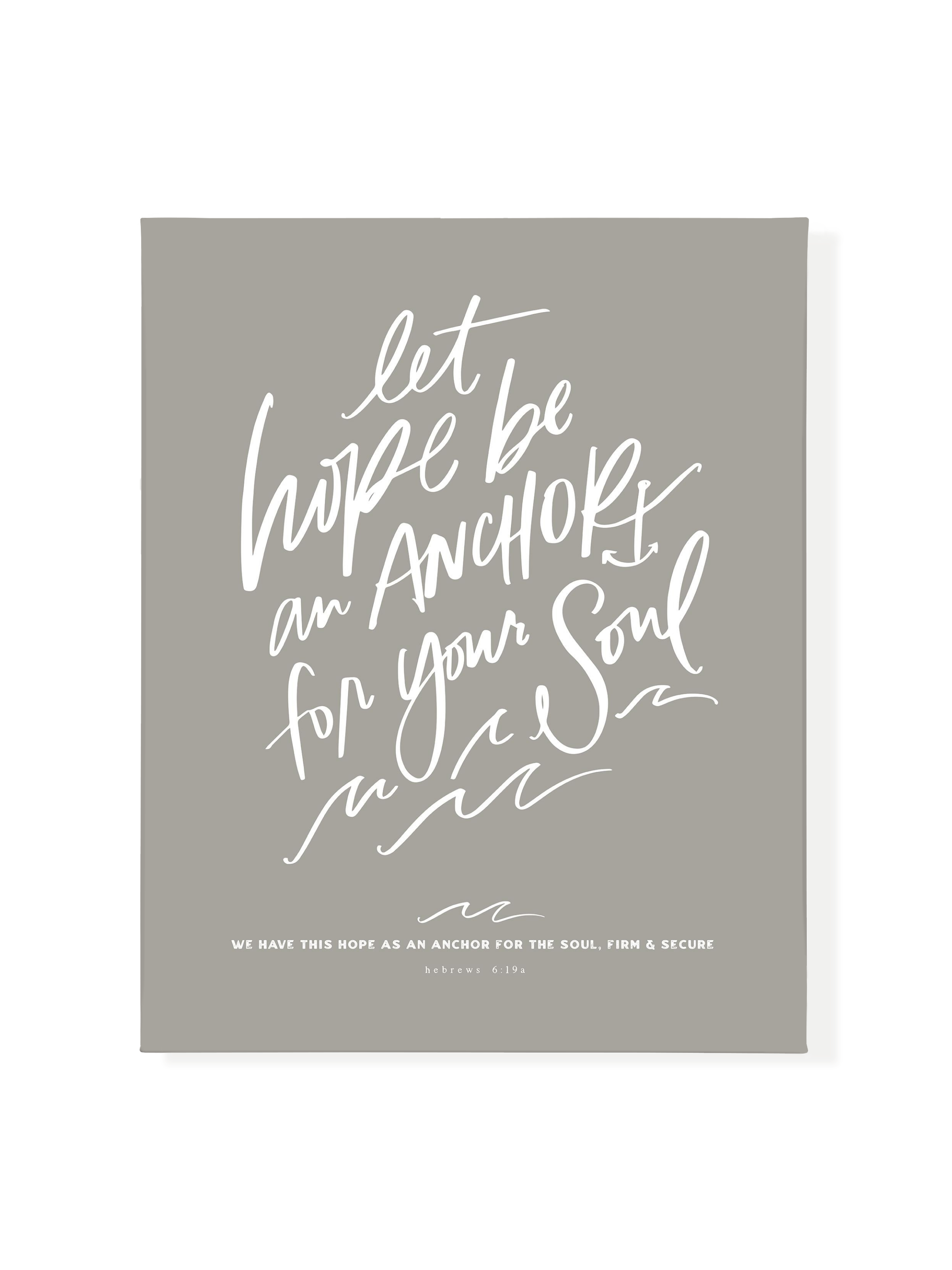 Let Hope Anchor Your Soul | Warm Grey | Canvas