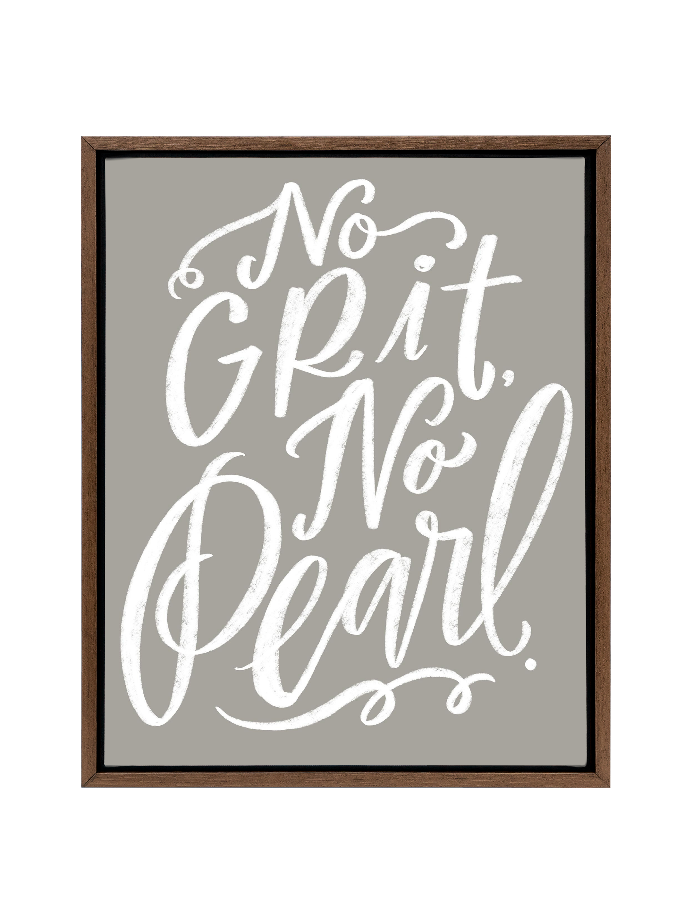 No Grit, No Pearl | Warm Grey | Canvas