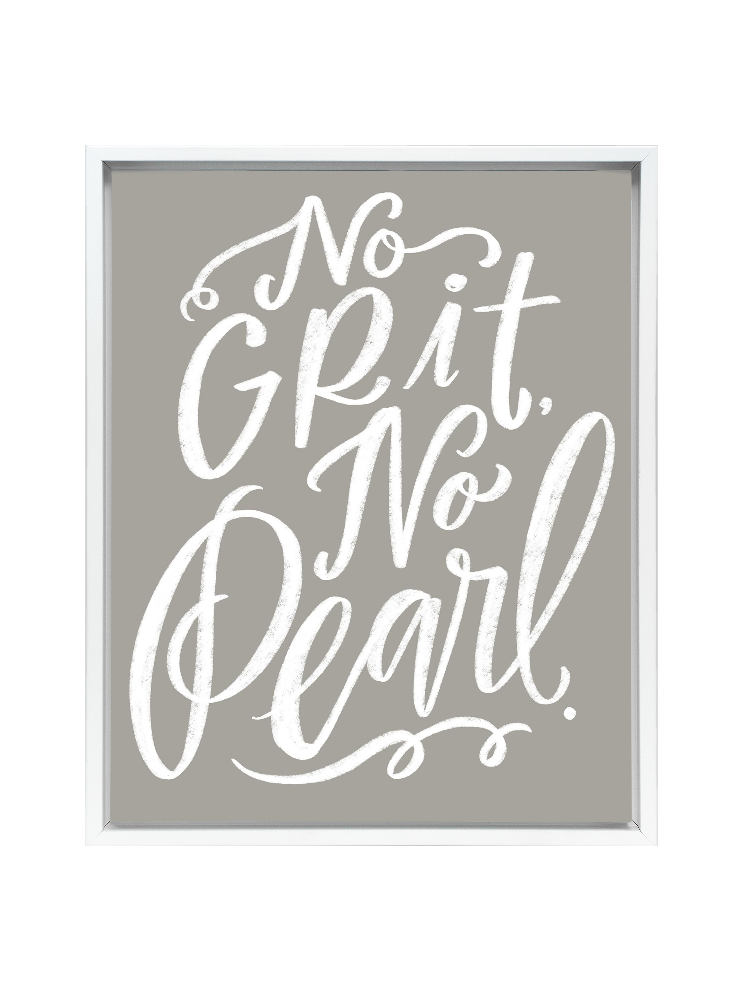 No Grit, No Pearl | Warm Grey | Canvas
