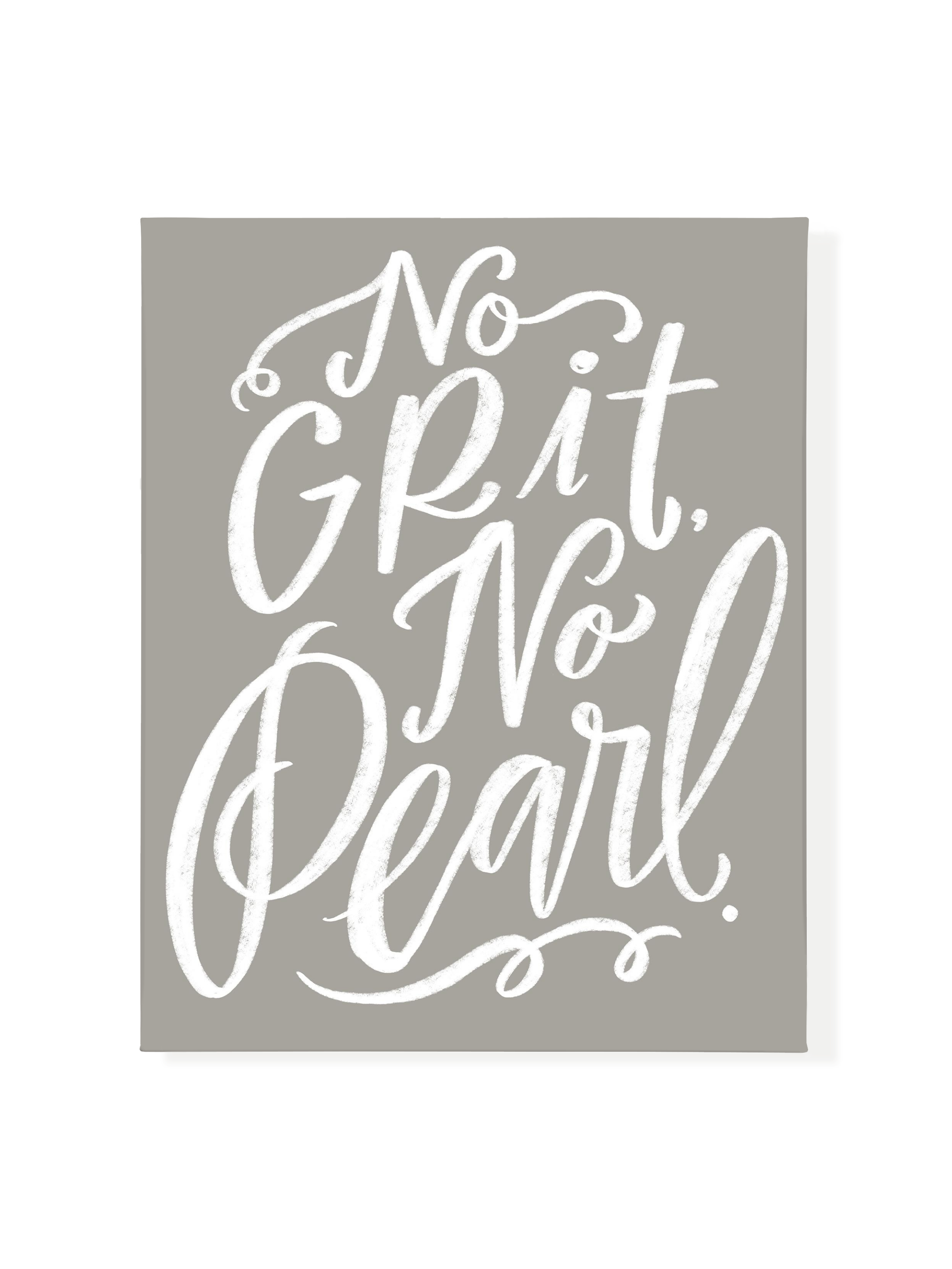 No Grit, No Pearl | Warm Grey | Canvas