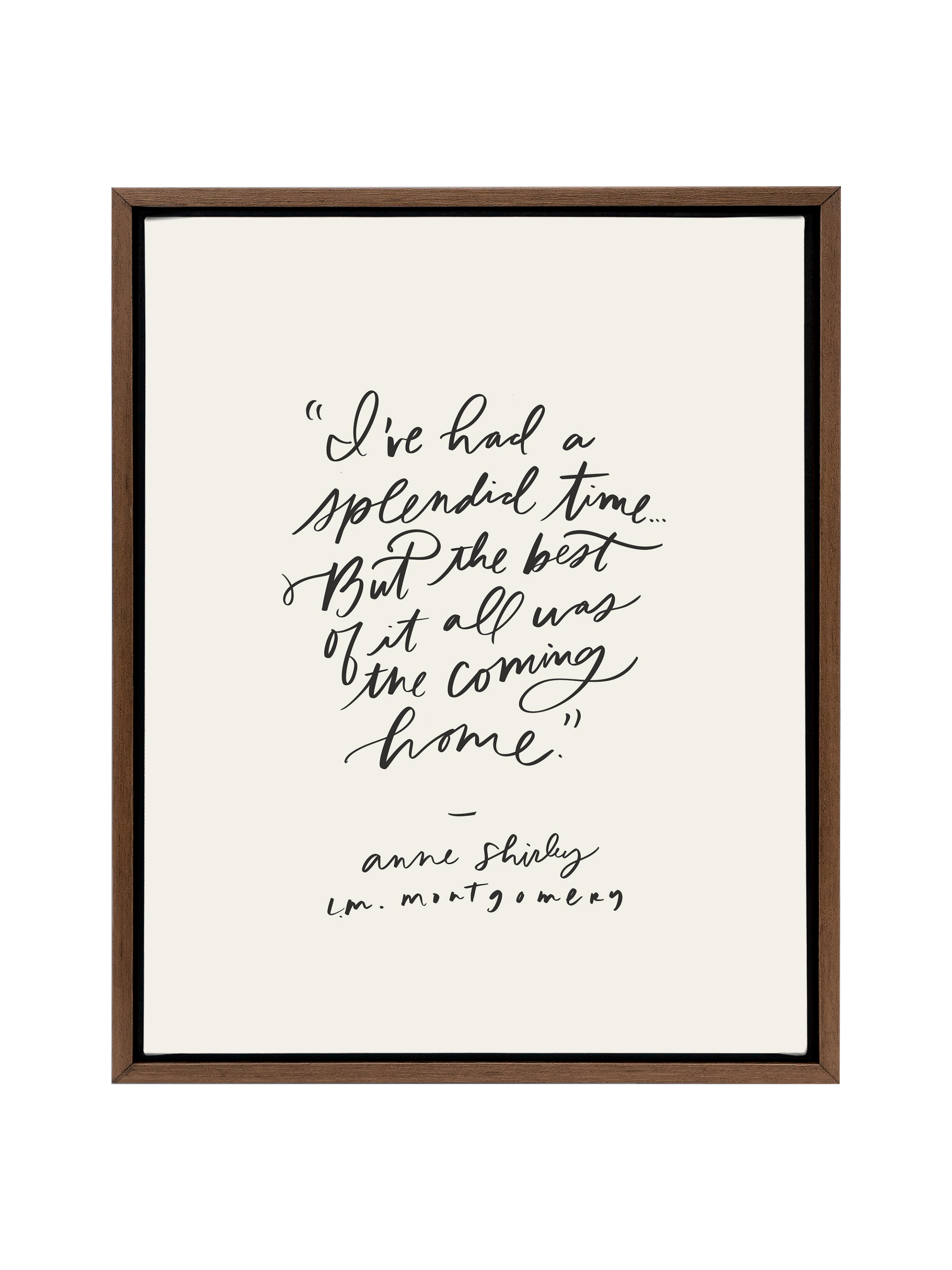 The Best Was Coming Home (Anne Shirley) | Alabaster | Canvas