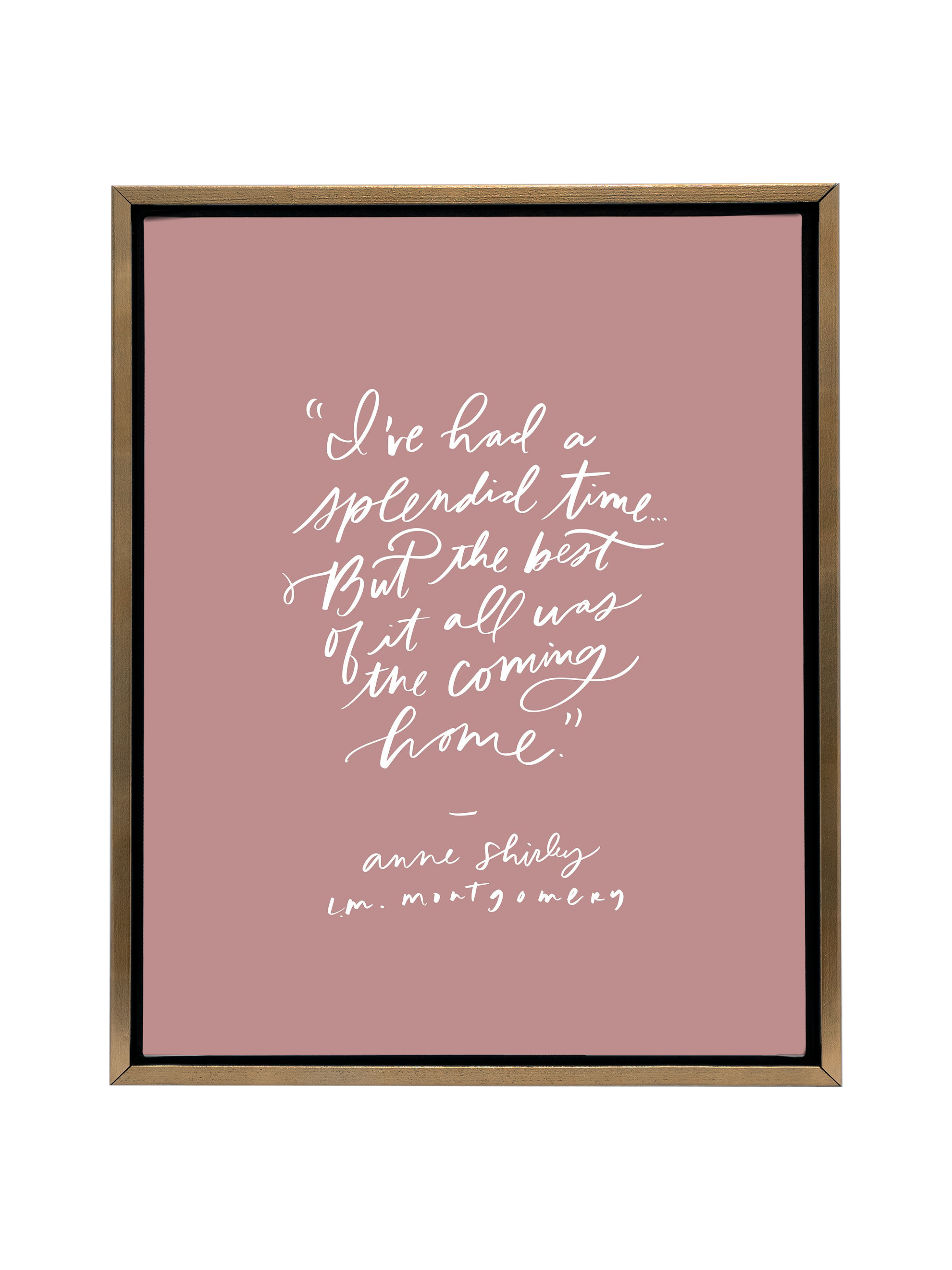 The Best Was Coming Home (Anne Shirley) | Mauve | Canvas