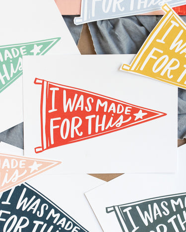 I Was Made For This Pennant Download Print