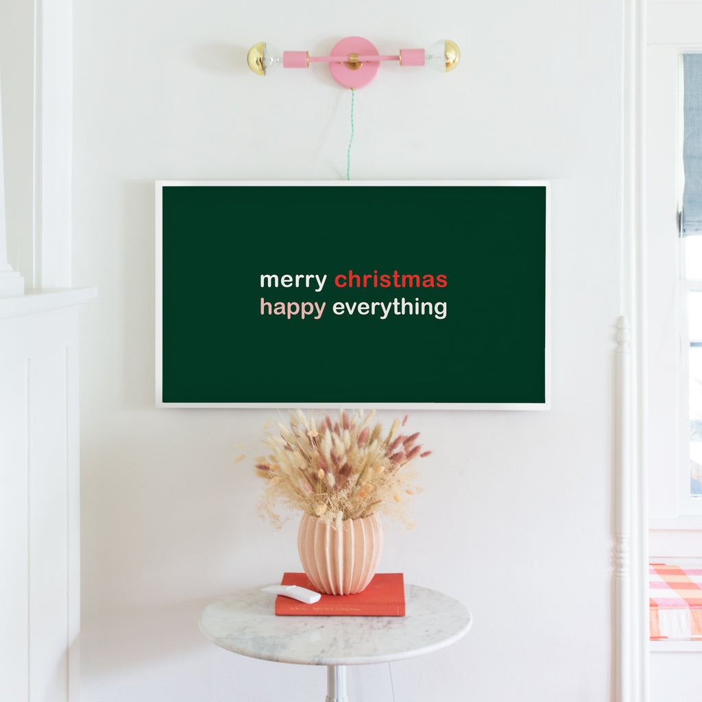 merry christmas, happy everything
