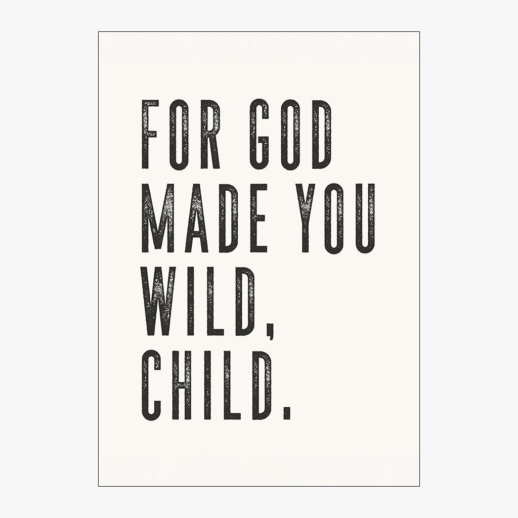 a size design for for god made you wild, child in alabaster