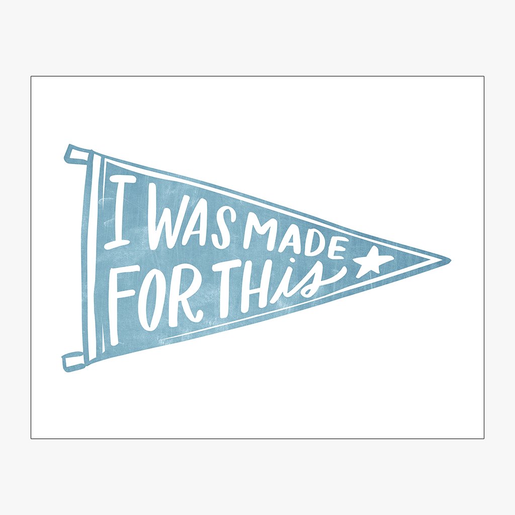 I Was Made For This Pennant Download Design in Chambray
