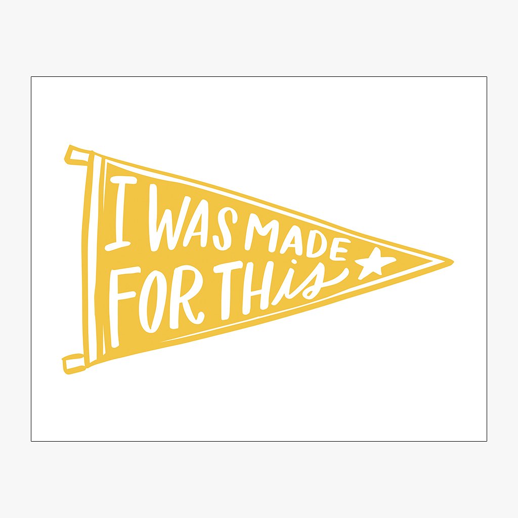I Was Made For This Pennant Download Design in Honey