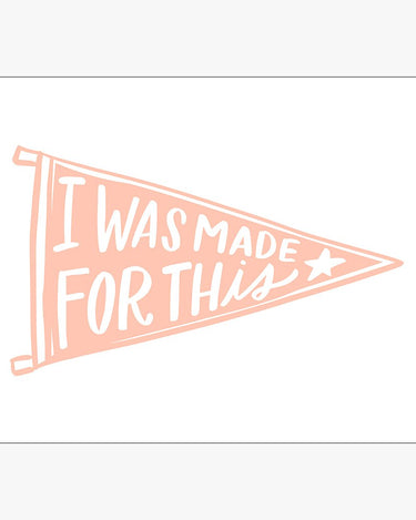 I Was Made For This Pennant Download Design in Perfect Peach