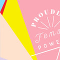 Proudly Female Powered Download Design Details