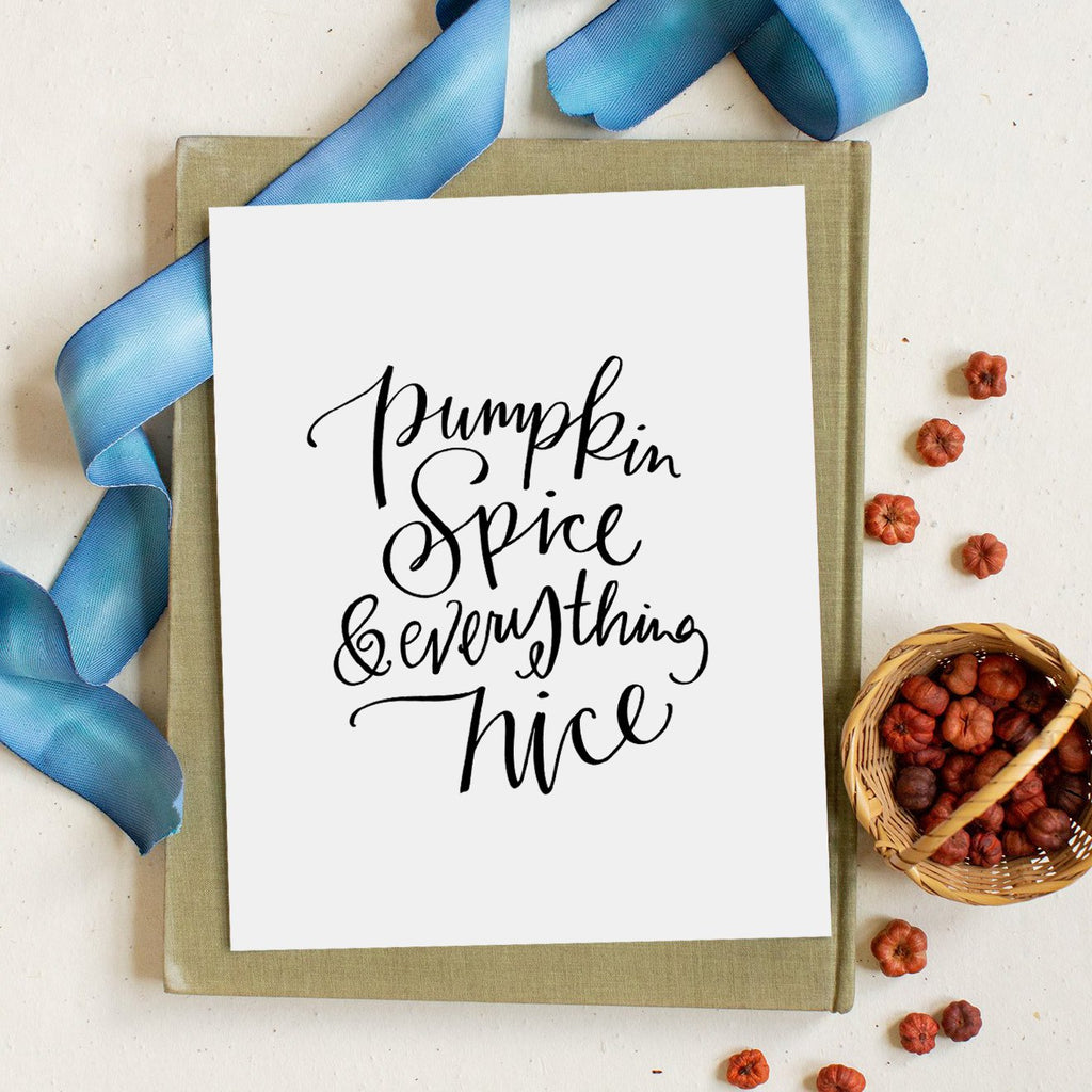 pumpkin spice & everything nice download print in white
