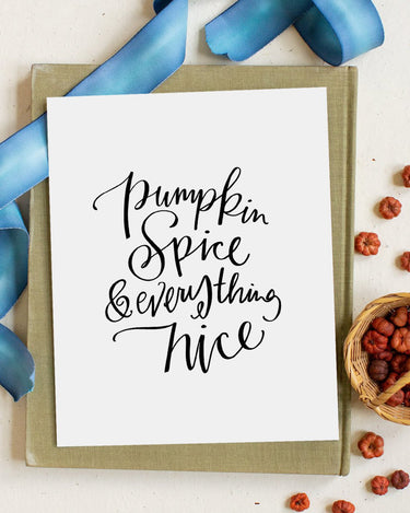 Pumpkin Spice & Everything Nice Download Print in White