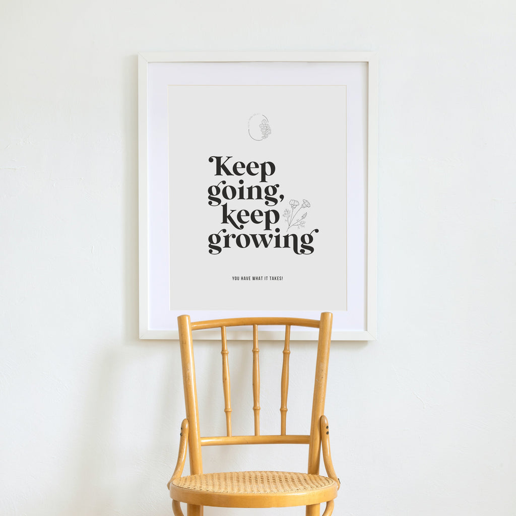 keep going, keep growing in alabaster framed in simple white, size 19 x 24