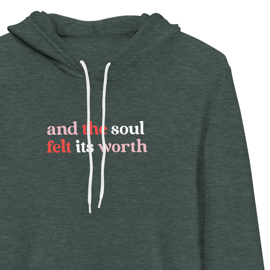 soul felt its worth hoodie