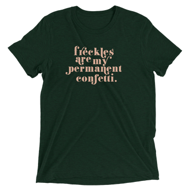 Freckles Are Confetti Tee (Emerald)