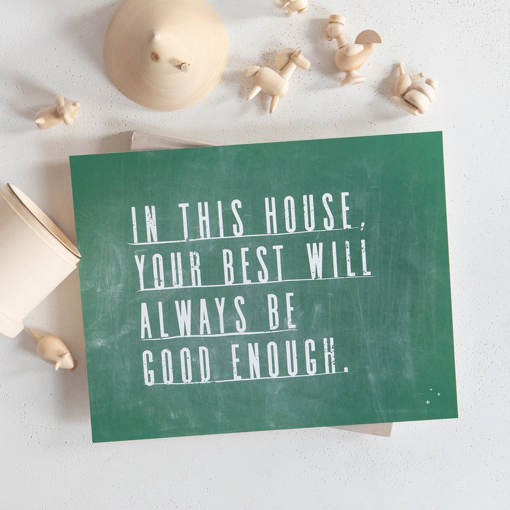 in this house, your best is good enough